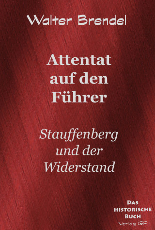 Walter Brendel: Attentat auf den Führer