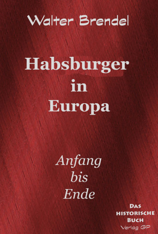 Walter Brendel: Habsburger in Europa