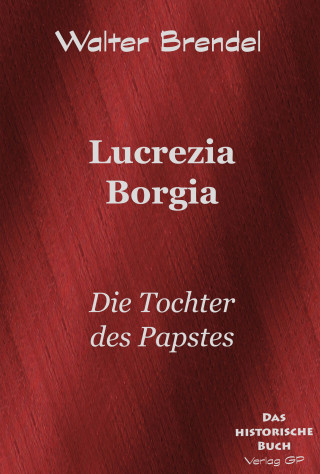 Walter Brendel: Lucrezia Borgia