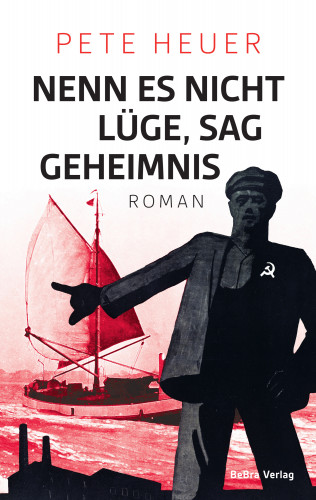 Pete Heuer: Nenn es nicht Lüge, sag Geheimnis