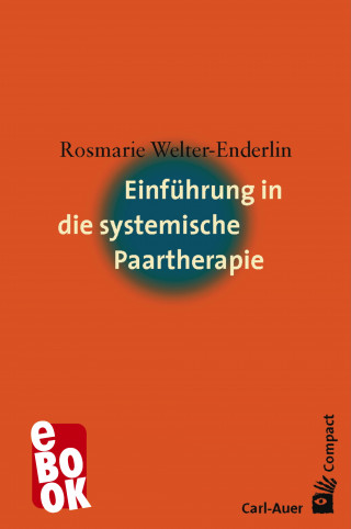 Rosmarie Welter-Enderlin: Einführung in die systemische Paartherapie