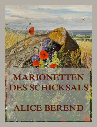 Alice Berend: Marionetten des Schicksals