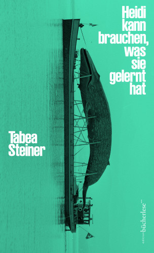 Tabea Steiner: Heidi kann brauchen, was sie gelernt hat