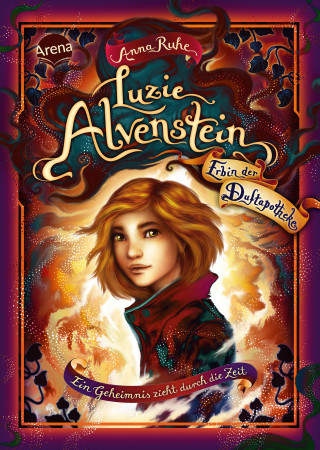 Anna Ruhe: Luzie Alvenstein – Erbin der Duftapotheke (1). Ein Geheimnis zieht durch die Zeit