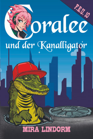 Mira Lindorm: Coralee und der Kanalligator