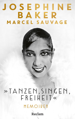 Josephine Baker, Marcel Sauvage: »Tanzen, Singen, Freiheit«. Memoiren