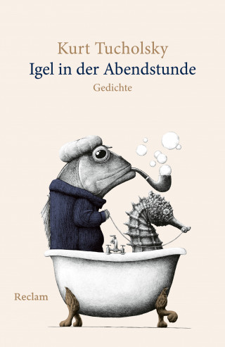 Kurt Tucholsky: Igel in der Abendstunde. Gedichte