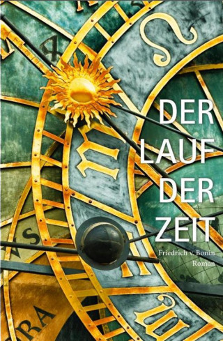 Friedrich von Bonin: Der Lauf der Zeit