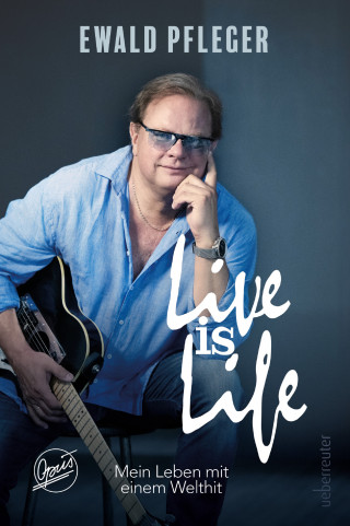 Ewald Pfleger: Live is Life. Mein Leben mit einem Welthit.