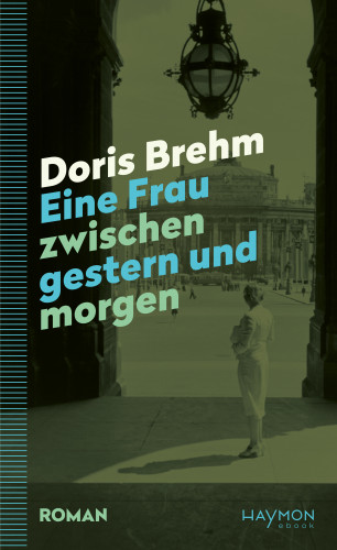 Doris Brehm: Eine Frau zwischen gestern und morgen