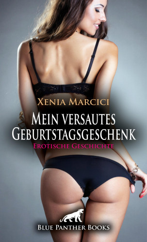 Xenia Marcici: Mein versautes Geburtstagsgeschenk | Erotische Geschichte