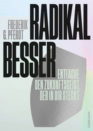 Frederik G. Pferdt: Radikal besser.