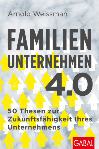Arnold Weissman: Familienunternehmen 4.0