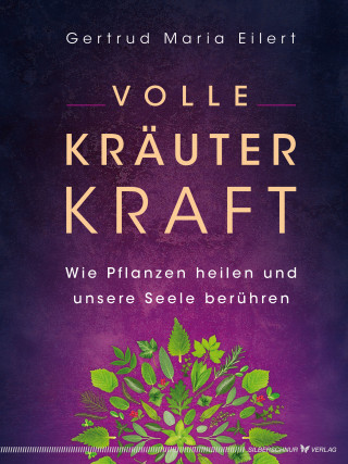 Gertrud Maria Eilert: Volle Kräuter Kraft