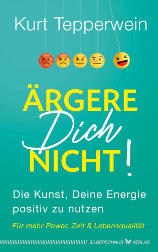 Kurt Tepperwein: Ärgere Dich nicht!