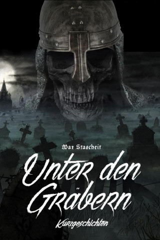 Max Stascheit: Unter den Gräbern