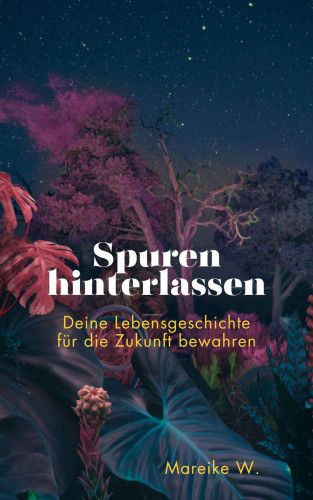 Mareike W.: Spuren hinterlassen