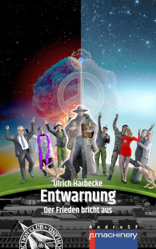 Ulrich Harbecke: ENTWARNUNG. DER FRIEDEN BRICHT AUS