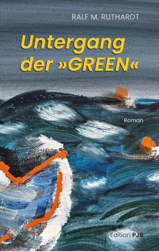 Ralf M. Ruthardt: Untergang der »GREEN«