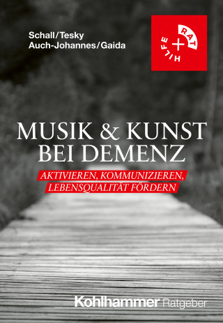 Arthur Schall, Valentina A. Tesky, Inga Auch-Johannes, Claudia Gaida: Musik & Kunst bei Demenz