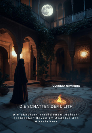 Claudia Navarro: Die Schatten der Lilith