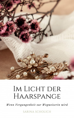 Sarina Scholich: Im Licht der Haarspange