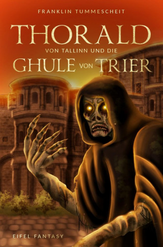 Franklin Tummescheit: Thorald von Tallinn und die Ghule von Trier