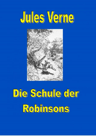 Jules Verne: Schule der Robinsons