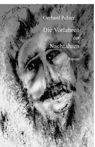 Gerhard Pelzer: Die Vorfahren der Nachfahren
