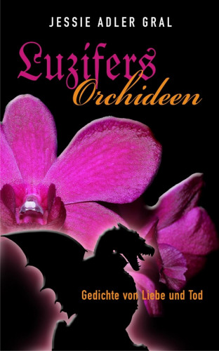 Jessie Adler Gral: Luzifers Orchideen