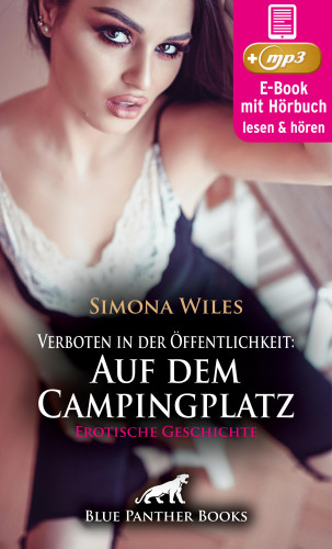 Simona Wiles: Verboten in der Öffentlichkeit: Auf dem Campingplatz | Erotik Audio Story | Erotisches Hörbuch