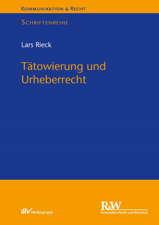 Lars Rieck: Tätowierung und Urheberrecht
