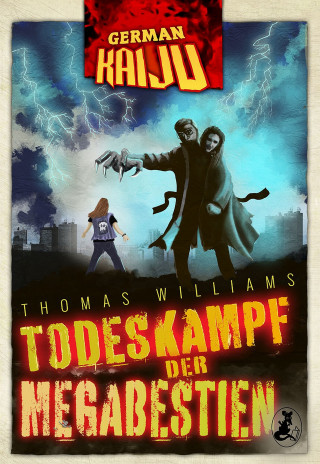 Thomas Williams: GERMAN KAIJU - Todeskampf der Megabestien