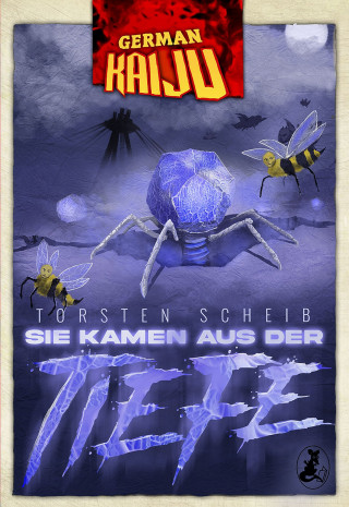 Torsten Scheib: GERMAN KAIJU - Sie kamen aus der Tiefe