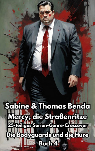 Sabine Benda, Thomas Benda: Mercy, die Straßenritze – Buch 4 – Die Bodyguards und die Hure