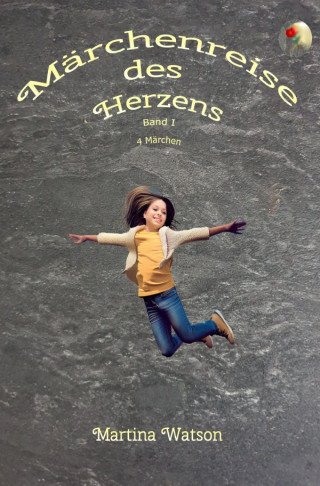 Martina Watson: Märchenreise des Herzens