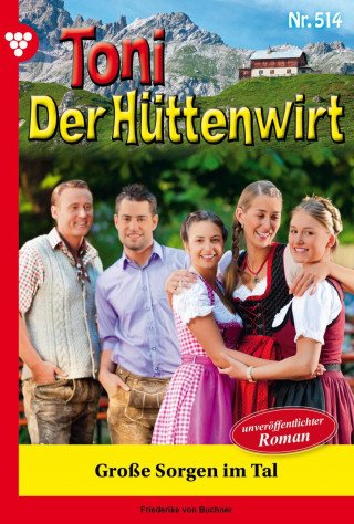 Friederike von Buchner: Große Sorgen im Tal