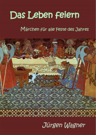 Jürgen Wagner: Das Leben feiern