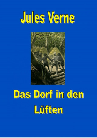 Jules Verne: Das Dorf in den Lüften