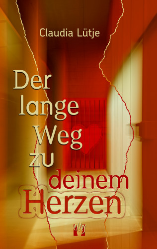 Claudia Lütje: Der lange Weg zu deinem Herzen