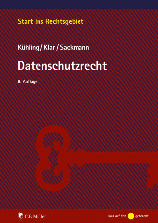 Jürgen Kühling, Manuel Klar, Florian Sackmann: Datenschutzrecht