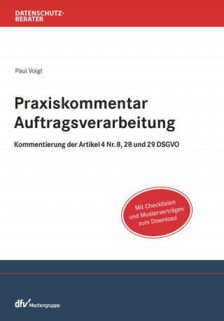 Paul Voigt: Praxiskommentar Auftragsverarbeitung