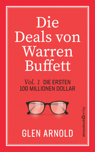 Glen Arnold: Die Deals von Warren Buffett - Vol. 1