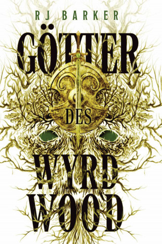 RJ Barker: Götter des Wyrdwood - Wyrdwood-Zyklus