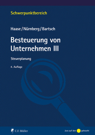 Florian Haase, Philip Nürnberg, Gerrit Bartsch: Besteuerung von Unternehmen III