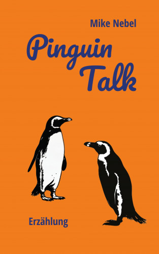 Mike Nebel: Pinguin Talk