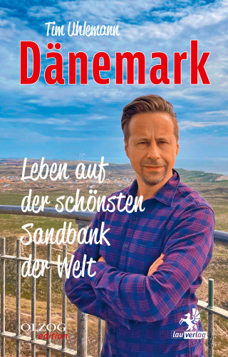 Tim Uhlemann: Dänemark – Leben auf der schönsten Sandbank der Welt