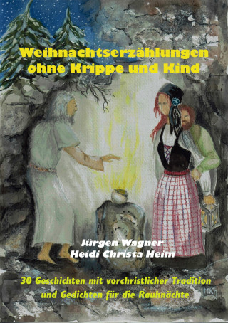 Jürgen Wagner, Heidi Christa Heim: Weihnachtserzählungen ohne Krippe und Kind