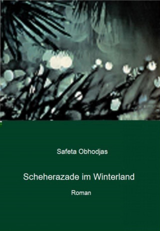 Safeta Obhodjas: Scheherazade im Winterland