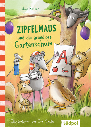 Uwe Becker: Zipfelmaus und die grandiose Gartenschule